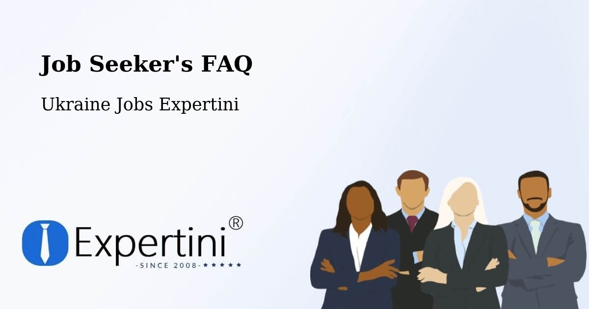 Job Seeker FAQ – Rivne - Ukraine Jobs Expertini